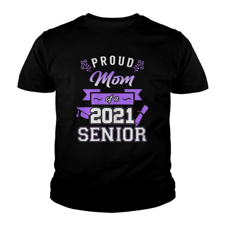 Womens Proud Mom Of A 2021 Senior - Mom Graduation 2021 Gift Youth T-shirt