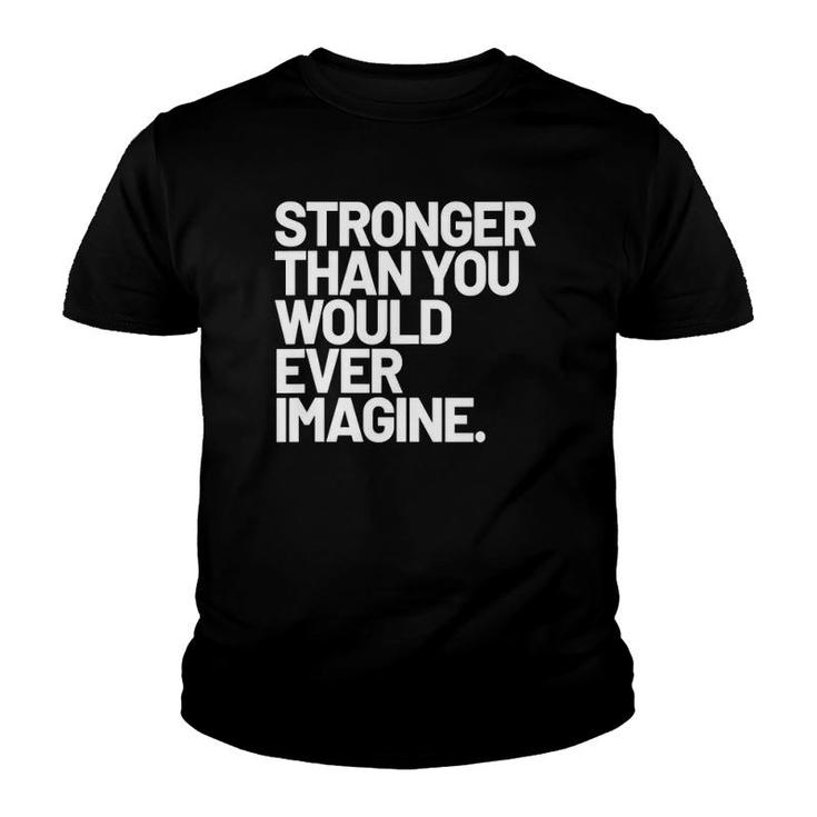 Womens Stronger Than You Would Ever Imagine Positive Message V-Neck Youth T-shirt