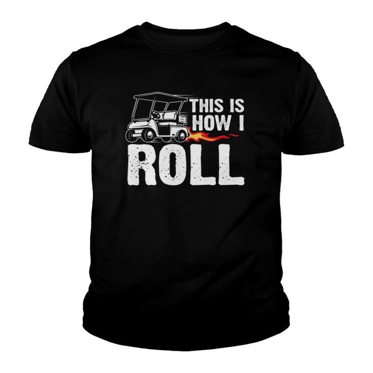 Womens This Is How I Roll Golf Cart Driver Golfing Golfer V-Neck Youth T-shirt