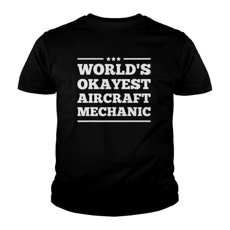 Worlds Okayest Aircraft Mechanic Aviation Airplane Men Women Youth T-shirt