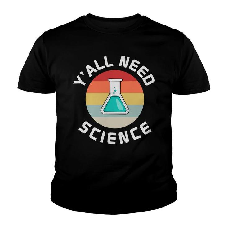 Yall Need Science Teacher Vintage Style Great Youth T-shirt