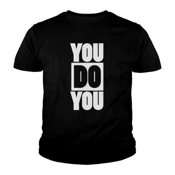 You Do You Motivational Positive Affirmation Youth T-shirt