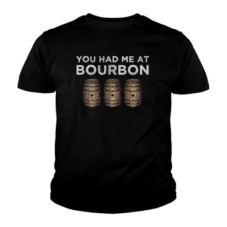 You Had Me At Bourbon  Funny Fathers Day Whiskey Gift Youth T-shirt