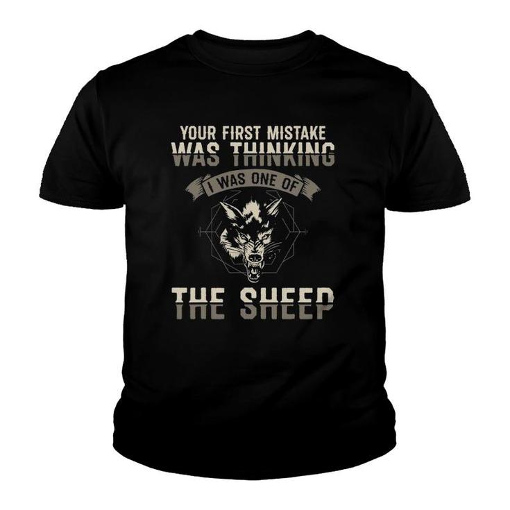 Your First Mistake Was Thinking I Was One Of The Sheep Wolve Youth T-shirt
