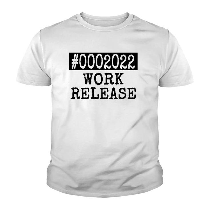 2022 Work Release Funny Retirement 2022 Retired Men Women Youth T-shirt