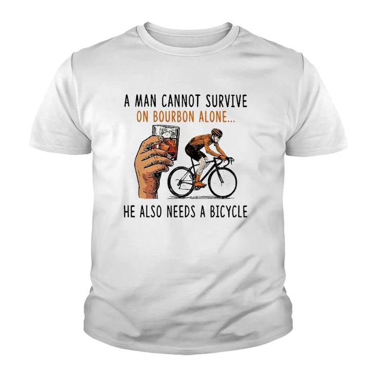 A Man Cannot Survive On Bourbon Alone He Also Needs Bicycle Youth T-shirt