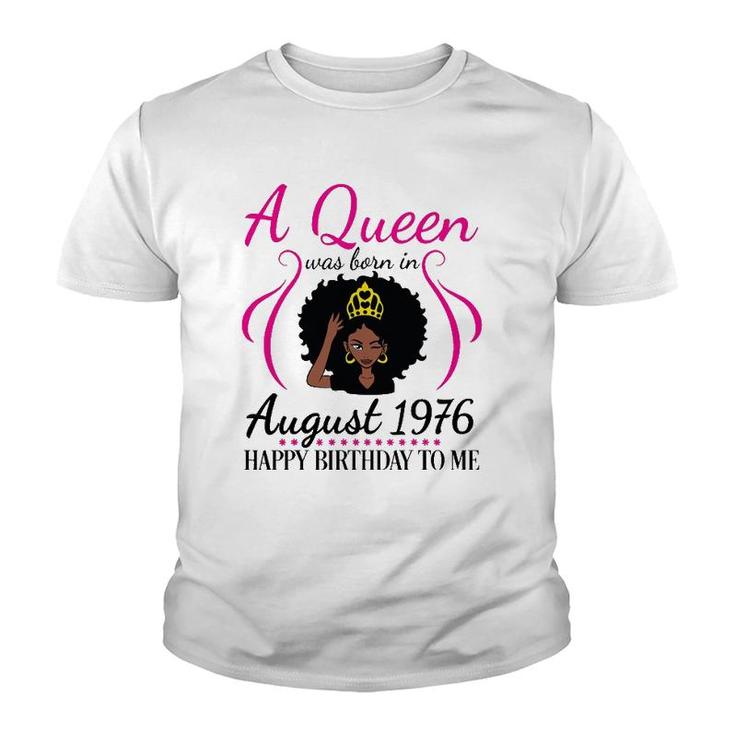 A Queen Was Born In August 1976 Happy Birthday 45 Years Old Youth T-shirt