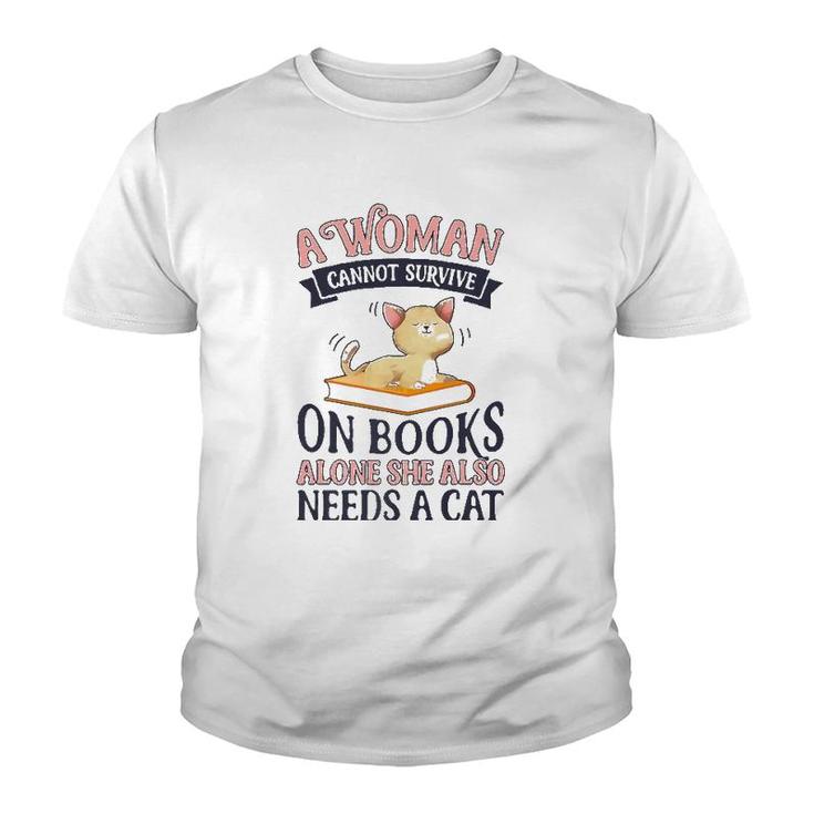 A Woman Cannot Survive On Books Alone Book Cat Lover  Youth T-shirt