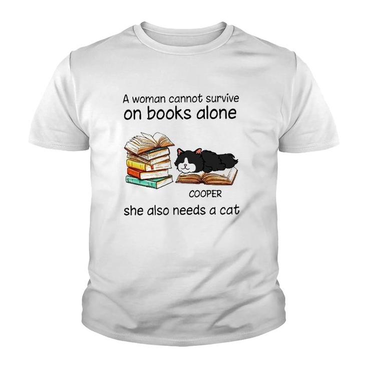 A Woman Cannot Survive On Books Alone She Also Needs A Cat Cooper Cat Youth T-shirt