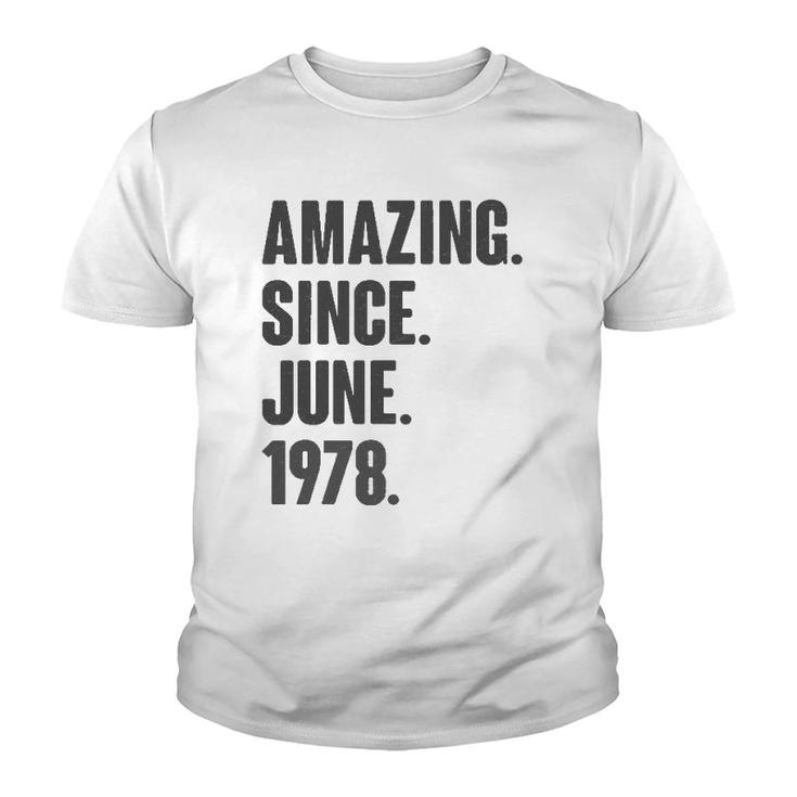 Amazing Since June 1978 Birthday - Gift For 44 Years Old Youth T-shirt