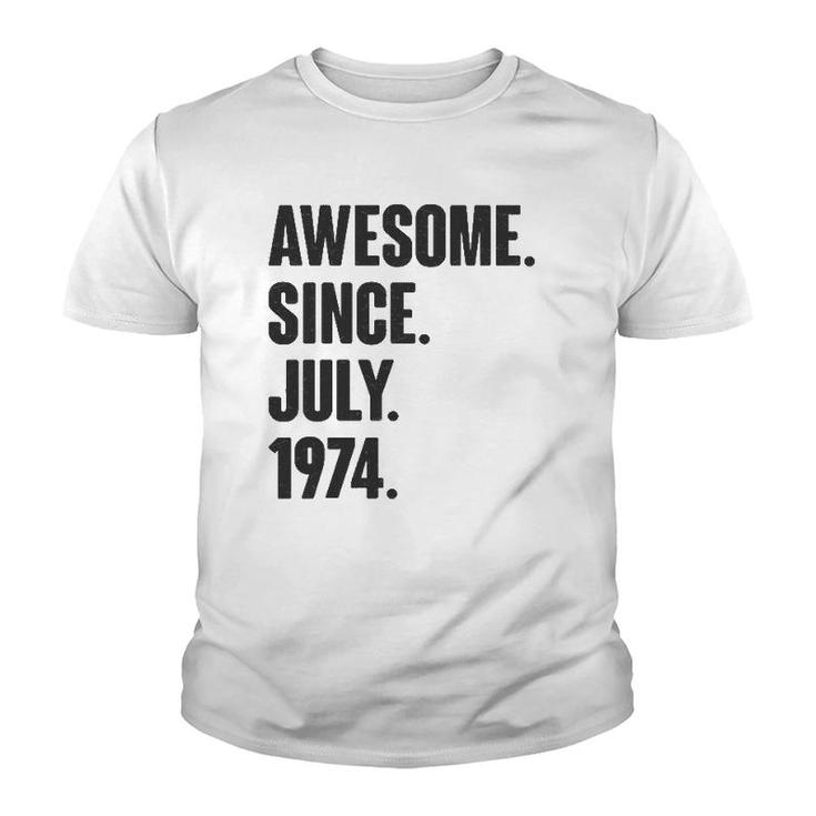 Awesome Since July 1974 Birthday - Gift For 47 Years Old Youth T-shirt