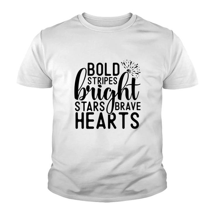 Bold Stripes Bright Stars Brave Hearts July Independence Day 2022 Youth T-shirt