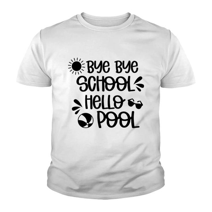 Bye Bye School Hello Pool Black Summer Things Youth T-shirt