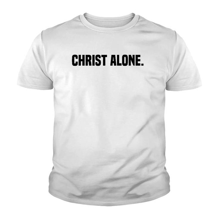 Christ Alone Christian Faith Youth T-shirt