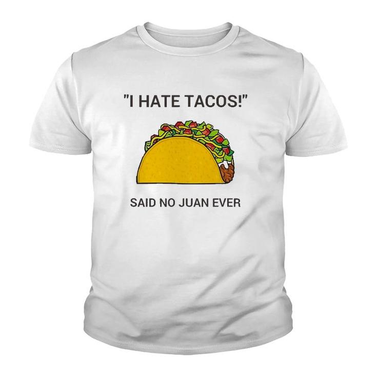 Cinco De Mayo I Hate Tacos Said No Juan Ever Youth T-shirt