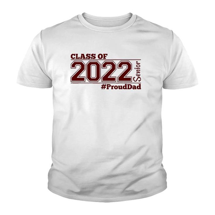 Class Of 2022 Senior Prouddad - Maroon - Grads Of 22 - Dad Youth T-shirt
