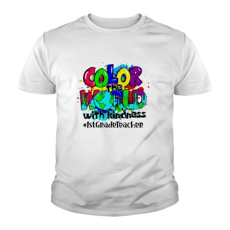 Color The World With Kindness 1St Grade Teacher Splash Youth T-shirt