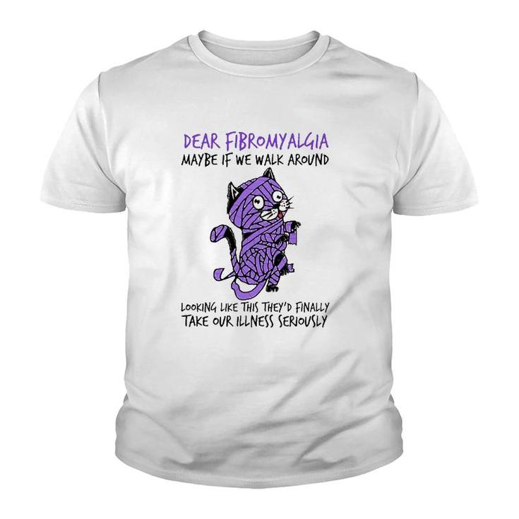Dear Fibromyalgia Awareness Maybe If We Walk Around Looking Like This They Finally Take Your Illness Seriously Cat Mummy Purple Color Youth T-shirt