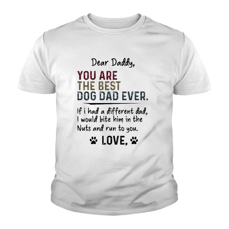 Dog Dad Dear Daddy You Are The Best Dog Dad Ever Love Dog Paw Print Youth T-shirt