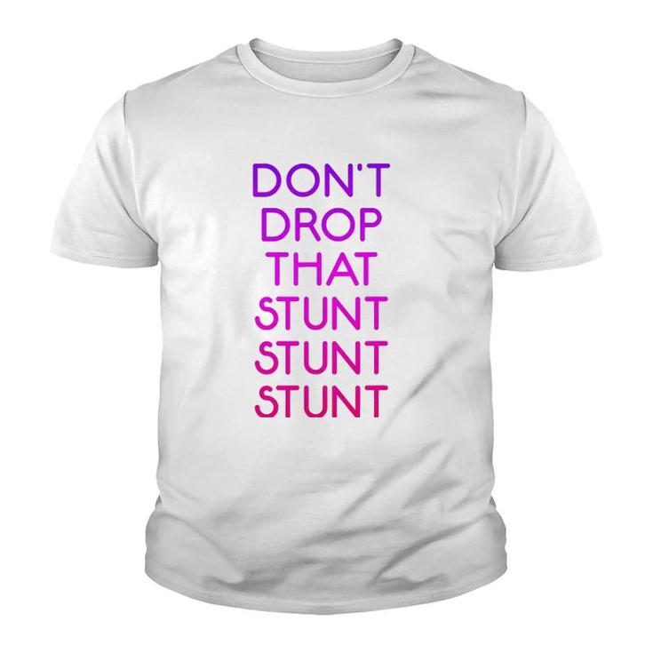 Dont Drop That Stunt Funny Base Cheerleader Team Youth T-shirt