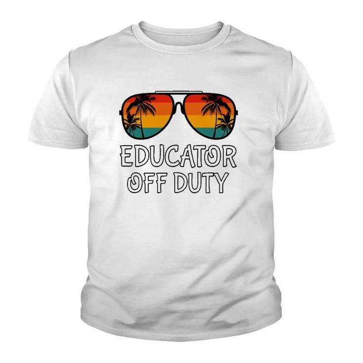 Educator Off Duty Sunglasses Beach Last Day Of School Youth T-shirt