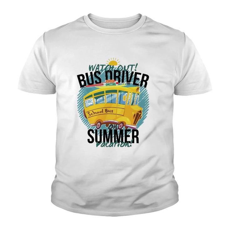 Funny Last Day Of School Bus Driver Summer Vacation Youth T-shirt