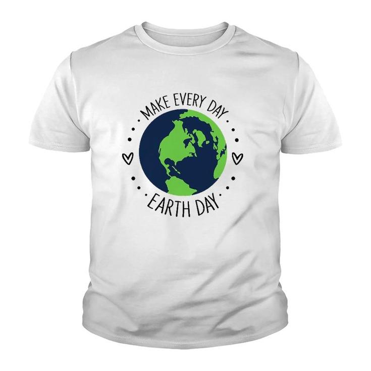 Funny Make Earth Day Every Day Planet Environmental Earth Youth T-shirt