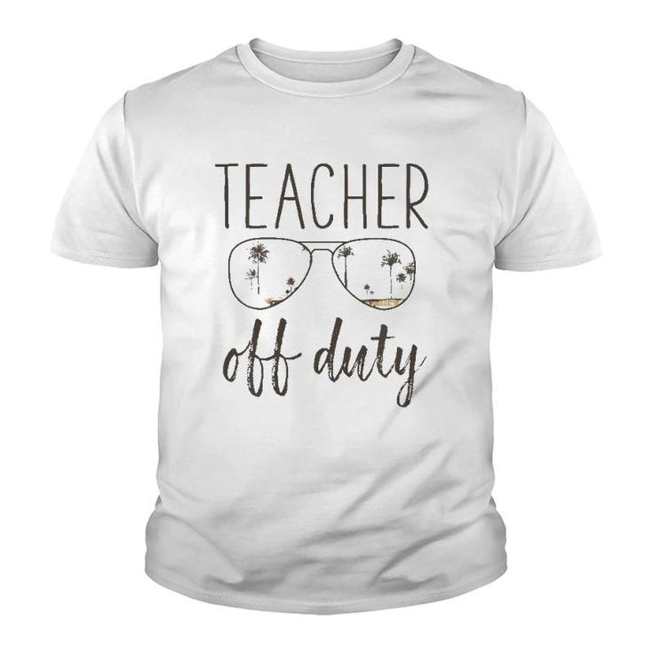 Funny Teacher Gift - Off Duty Sunglasses Last Day Of School Youth T-shirt