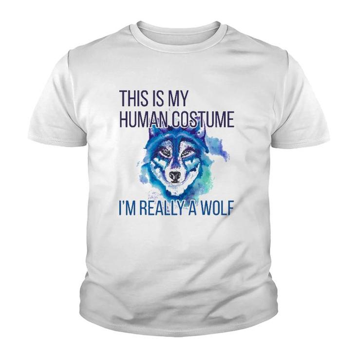 Funny  This Is My Human Costume Im Really A Wolf Youth T-shirt