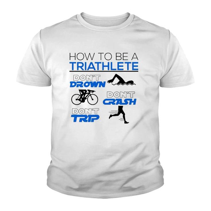 Funny Triathlete Dont Drown Crash Trip Cool Triathlon Gift Youth T-shirt