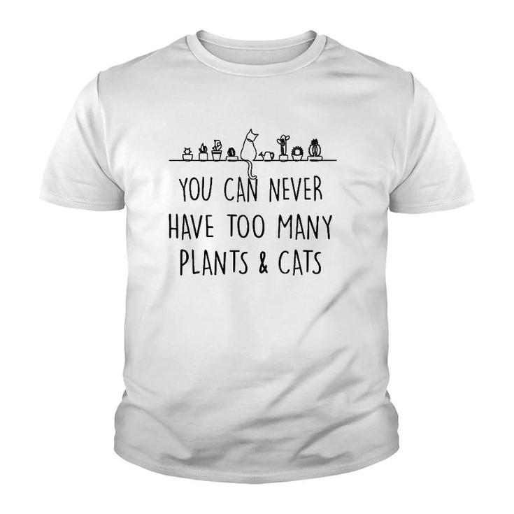 Funny You Can Never Have Too Many Plants And Cats Youth T-shirt