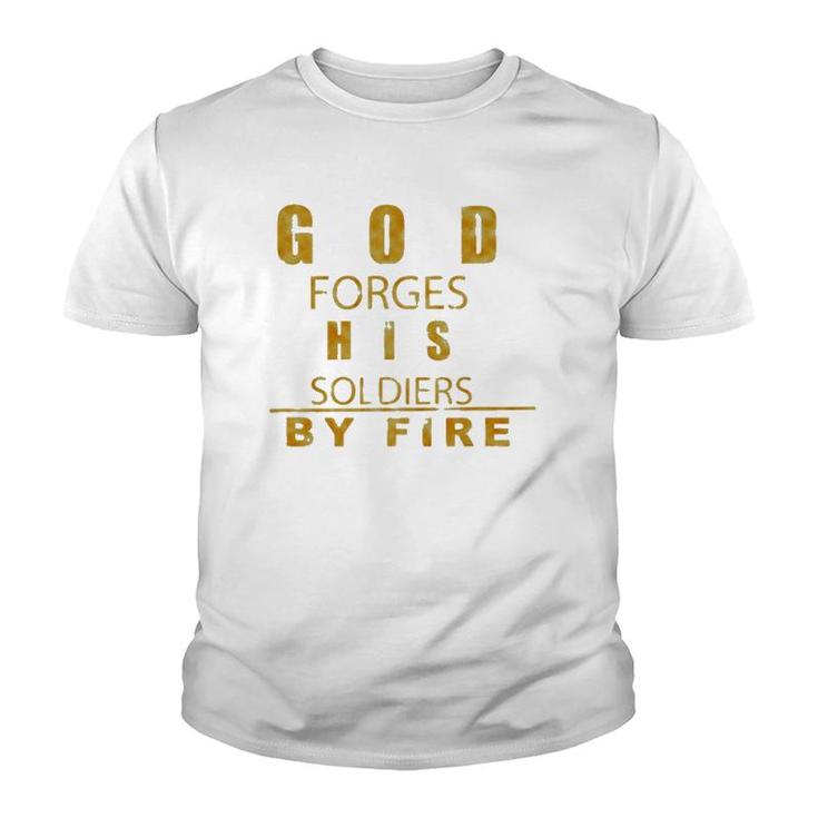 God Forges His Soldiers By Fire Youth T-shirt