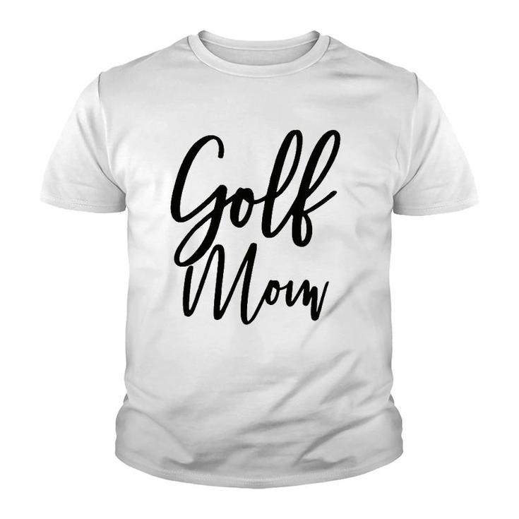 Golf Mom  Golf Mom Youth T-shirt