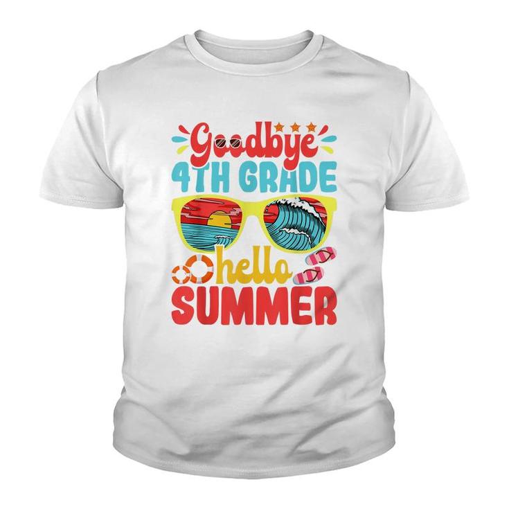 Goodbye 4Th Grade Hello Summer Funny Fourth Grade Student  Youth T-shirt