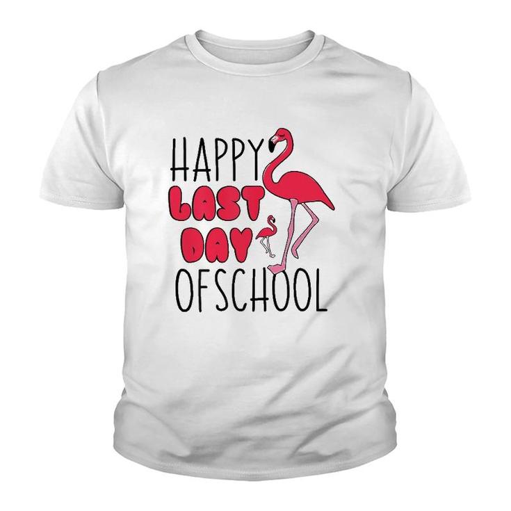 Happy Last Day Of School Flamingo Funny Saying For Teacher Youth T-shirt