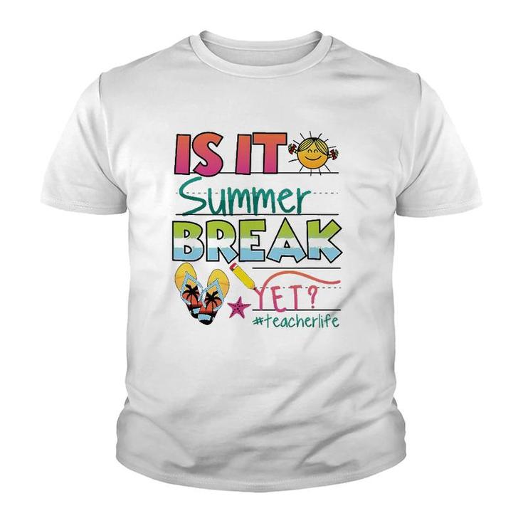 Happy Last Day Of School - Is It Summer Break Yet Youth T-shirt