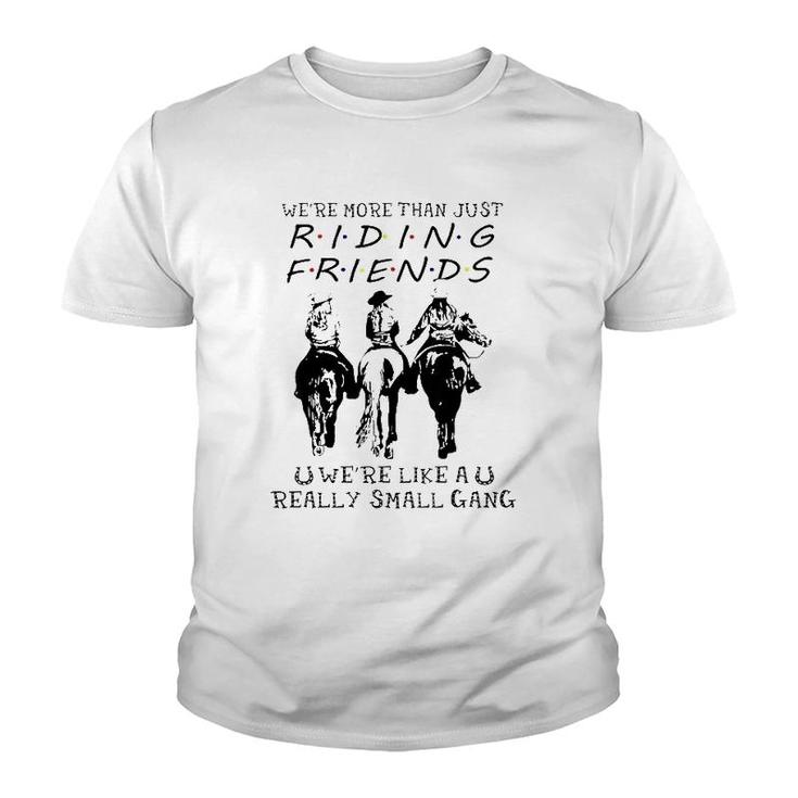Horse Riding Were More Than Just Riding Friends Youth T-shirt