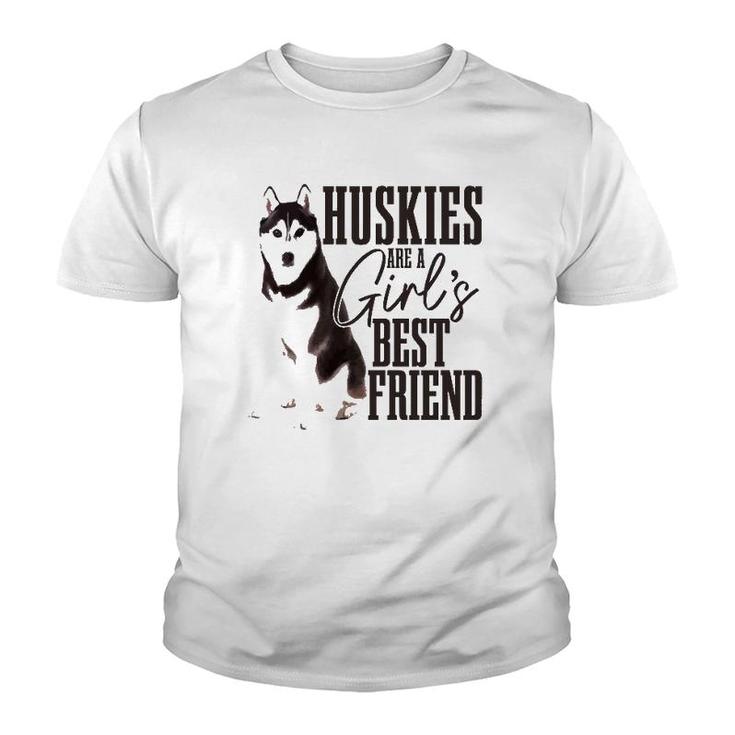 Husky Are Girls Best Friend Funny Siberian Husky Mom  Youth T-shirt