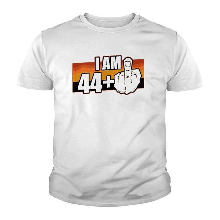 I Am 44 Plus Middle Finger 45 Years Old Funny 45Th Birthday  Youth T-shirt