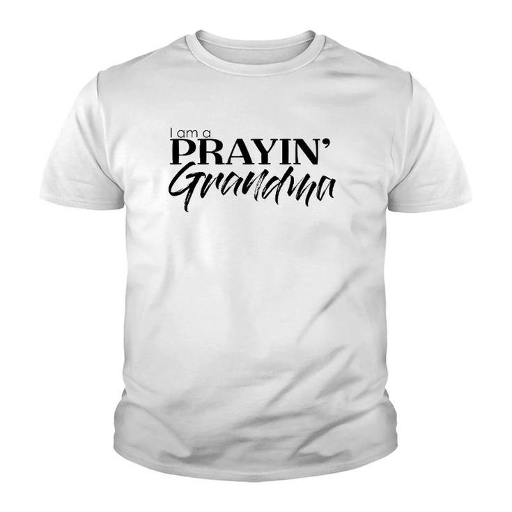 I Am A Prayin Grandma Religious Christian Faith Youth T-shirt
