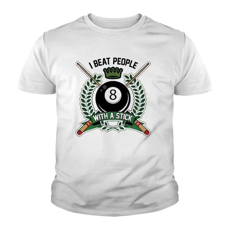 I Beat People With A Stick Pool Player Cute Billiards Gift Youth T-shirt
