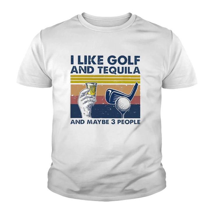 I Like Golf And Tequila And Maybe 3 People Retro Vintage Youth T-shirt
