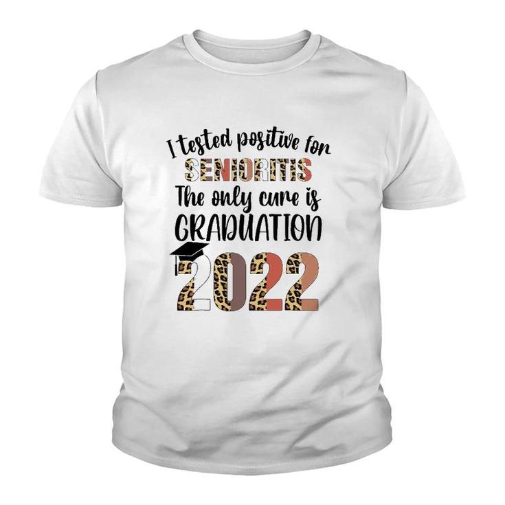 I Tested Positive For Senioritis Senior 2022 Graduate Youth T-shirt