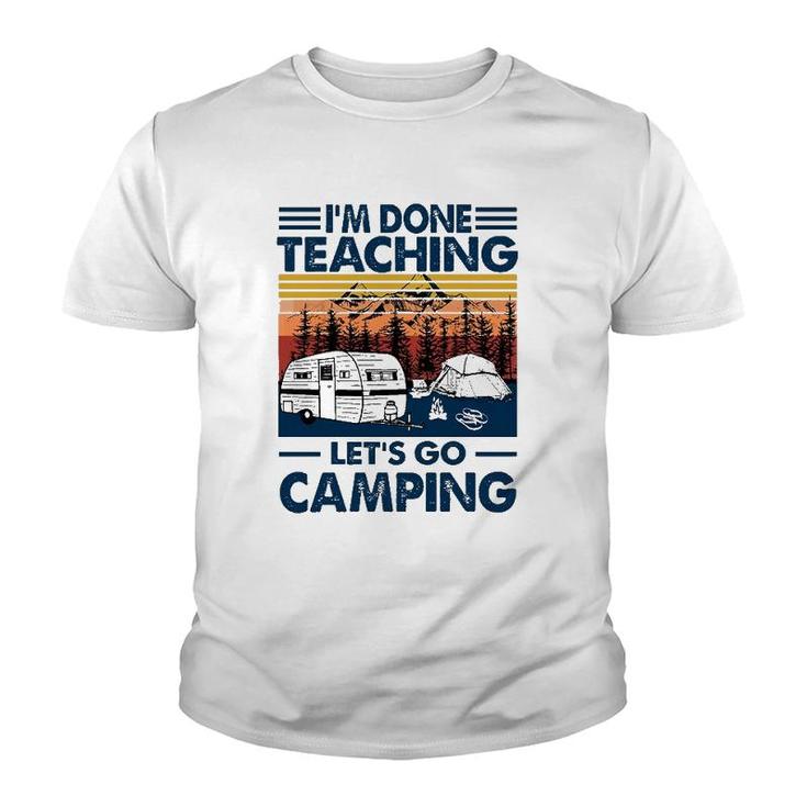 Im Done Teaching Lets Go Camping Vintage Version Youth T-shirt