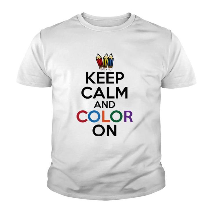 Keep Calm And Color On Funny Youth T-shirt