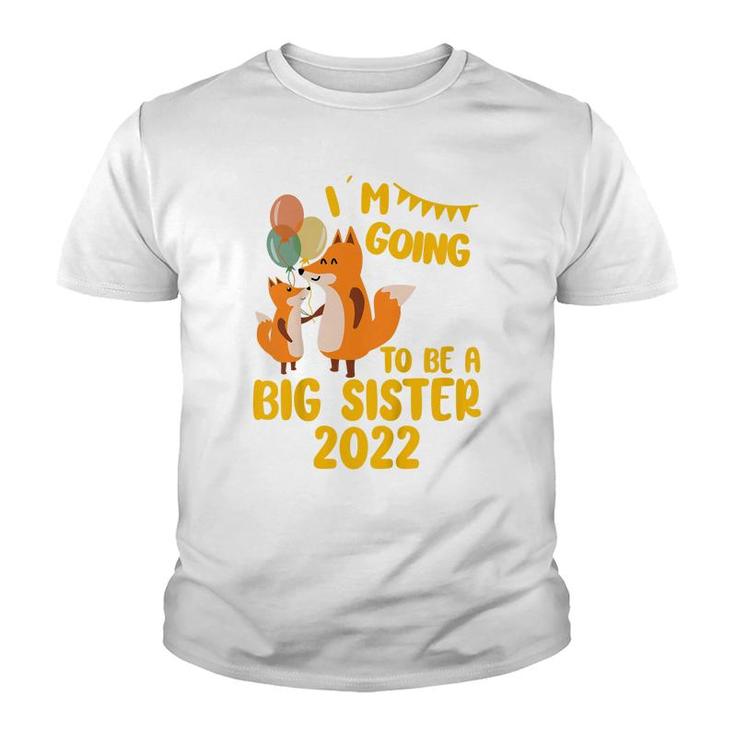 Kids Im Going To Be A Big Sister 2022 Promoted To Big Sister   Youth T-shirt
