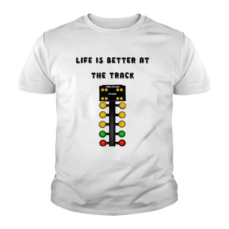 Life Is Better At The Race Track Muscle Car Drag Racing  Youth T-shirt