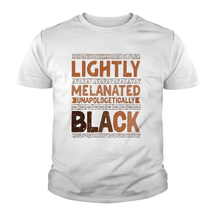 Lightly Melanated Unapologetically Black Melanin Youth T-shirt