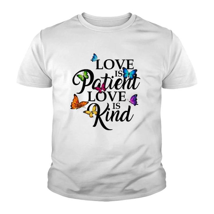 Love Is Patient Love Is Kind 1 Corinthians 13 Butterfly Art Youth T-shirt