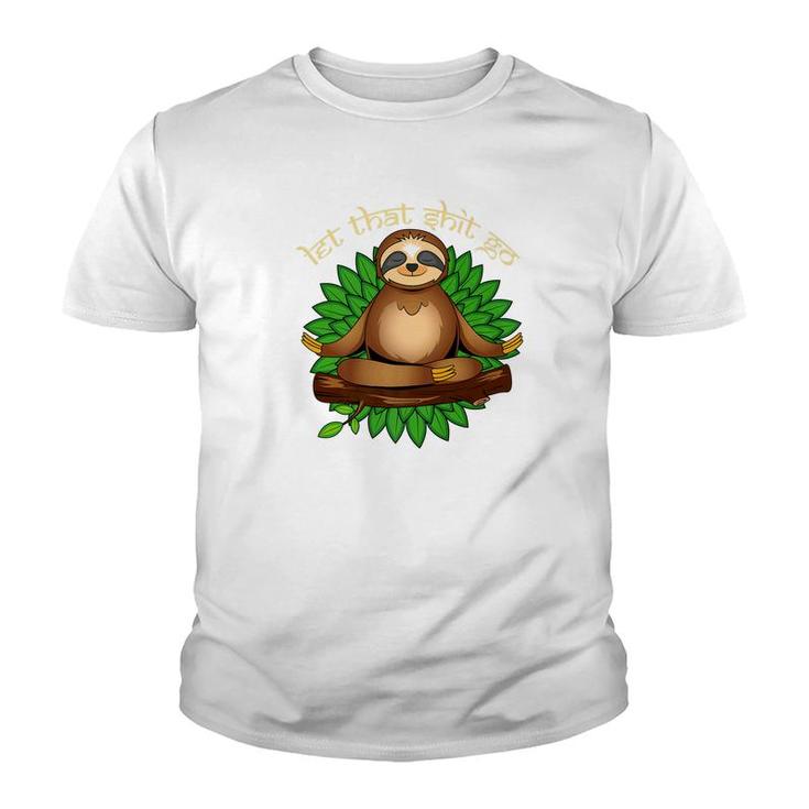 Meditating Sloth Yoga Let That Shit Go Tee Namaste Youth T-shirt